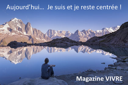 Je suis et je reste centrée