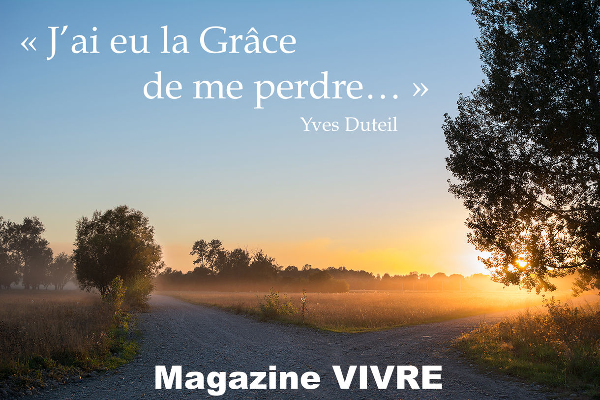 J'ai eu la Grâce de me perdre...