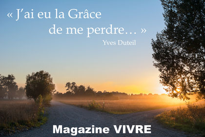 J'ai eu la Grâce de me perdre...