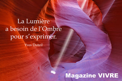 La Lumière a besoin de l'Ombre pour s'exprimer