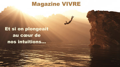 Et si on plongeait au coeur de nos intuitions...