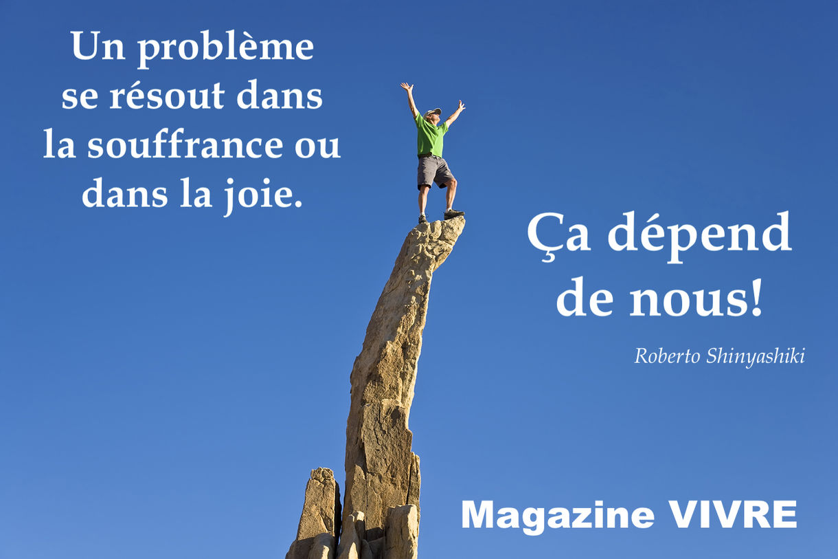 Un problème se résout dans la souffrance ou dans la joie